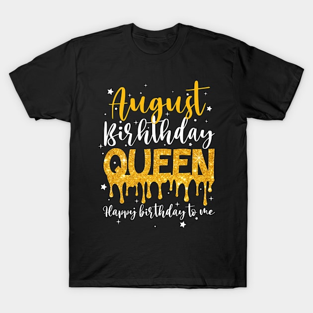 August Birthday Queen  For Women Girl T-Shirt by joneK